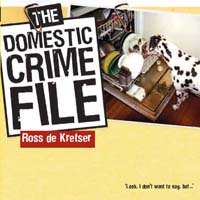 The Domestic Crime File  - Front Cover of Book